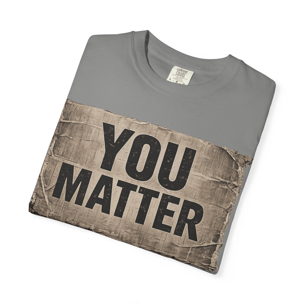 You Matter | Inspirational Mental Health Awareness Tee