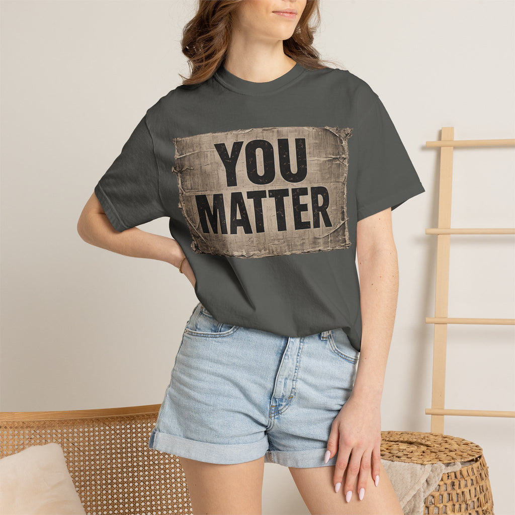 You Matter | Inspirational Mental Health Awareness Tee