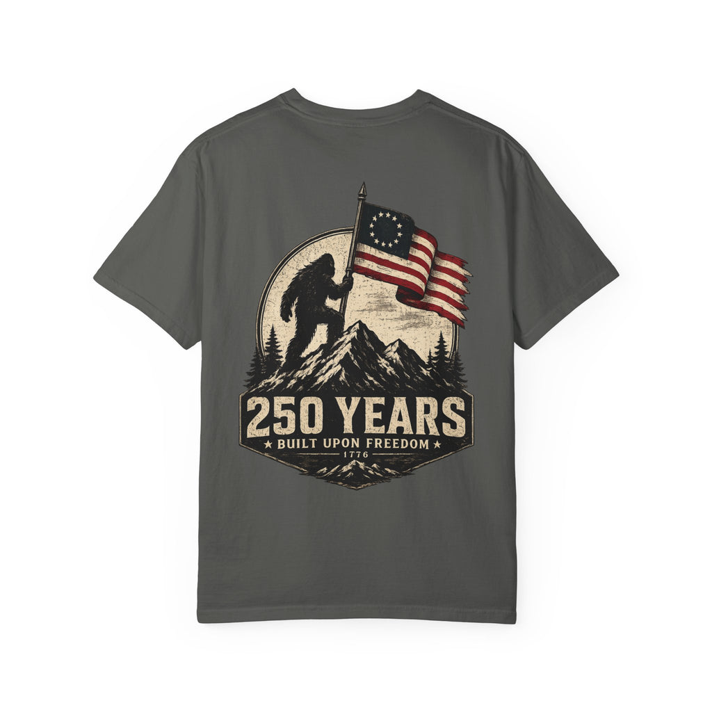250 Years Built Upon Freedom | Patriotic Heritage Tee
